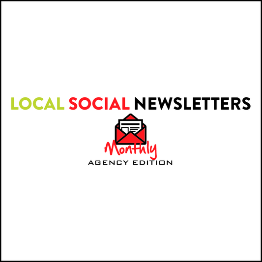Local Social Newsletters Monthly: Agency Edition